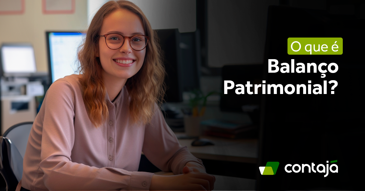 O que é balanço patrimonial? Reprodução: Contajá Contabilidade Online