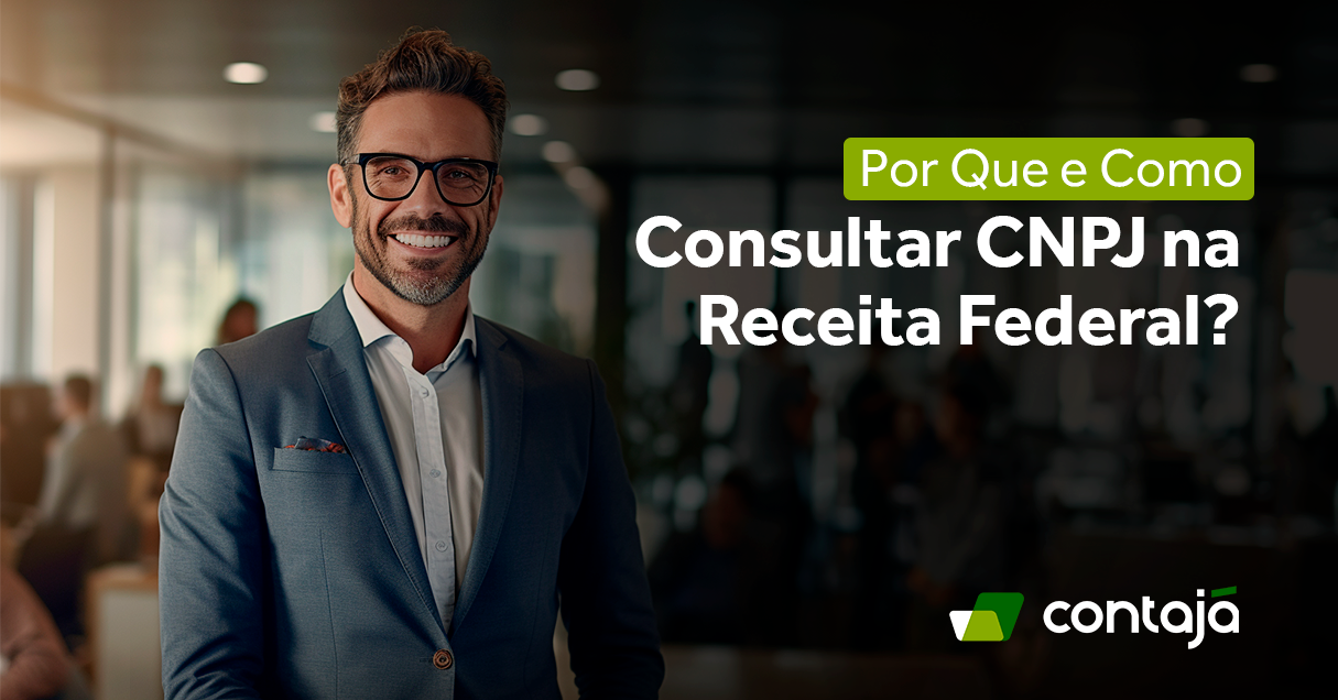 Por que e Como Consultar CNPJ na Receita Federal? Reprodução: Contajá - Contabilidade Online