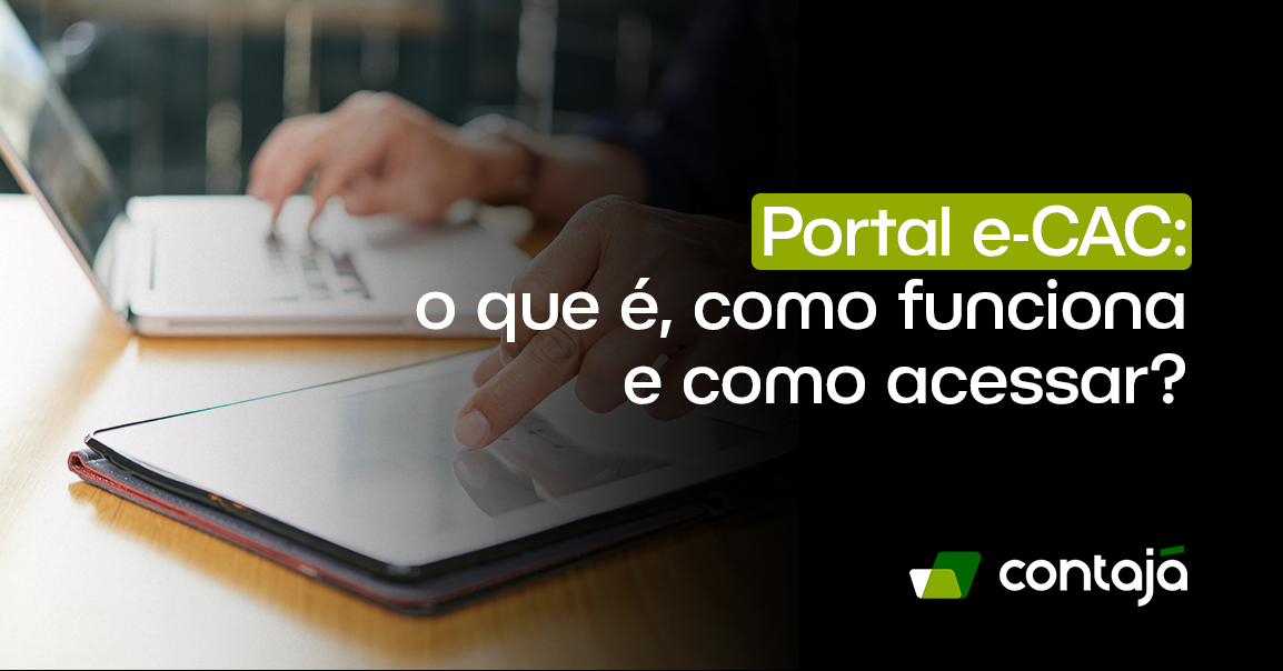 Mãos de homem estão sobre o teclado do notebook branco e a outra mão está sobre a tela de um tablet. No canto direito da imagem, está o titulo: "Portal e-CAC: o que é, como funciona e como acessar?"