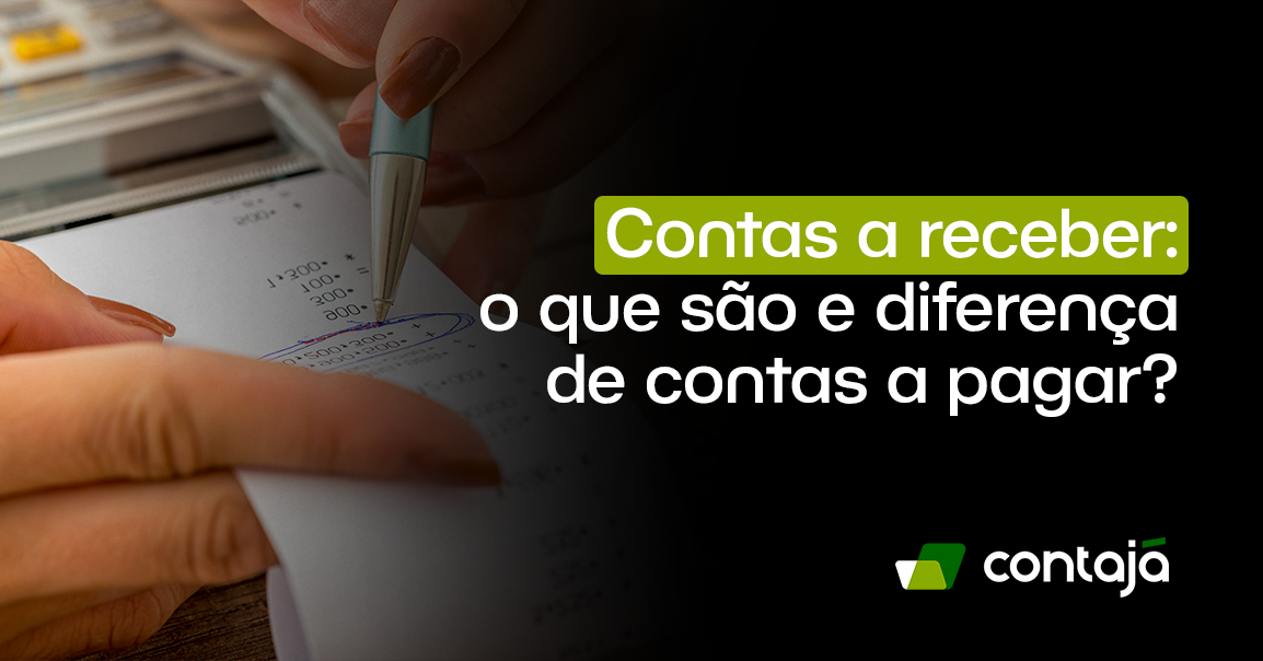 Uma pessoa está marcando com uma caneta em uma nota de compra. Na nota tem vários valores de pagamentos. No canto direito da imagem, está o título do artigo: "Contas a receber: o que são e diferença de contas a pagar?"