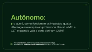 Capa com o texto: Autônomo: o que é, como funcionam os impostos e quando vale a pena abrir um CNPJ? Autor: Lívia Barroso, COO e responsável técnica da Contajá Revisado por: João Henrique Silva Costa , Fundador e CEO da Contajá