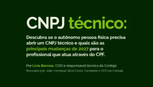 Capa com o texto: CNPJ técnico: Descubra se o autônomo pessoa física precisa abrir um CNPJ técnico e quais são as principais mudanças de 2027 para o profissional que atua através do CPF. Autor: Lívia Barroso, COO e responsável técnica da Contajá Revisado por: João Henrique Silva Costa , Fundador e CEO da Contajá
