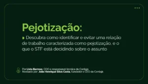 Capa com o texto: Pejotização: Descubra como identificar e evitar uma relação de trabalho caracterizada como pejotização, e o que o STF está decidindo sobre o assunto Autor: Lívia Barroso, COO e responsável técnica da Contajá Revisado por: João Henrique Silva Costa , fundador e CEO da Contajá
