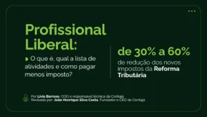 Capa com o texto: Profissional Liberal: O que é, qual a lista de atividades e como pagar menos imposto? De 30% a 60% de redução dos novos impostos da Reforma Tributária. Autor: Lívia Barroso, COO e responsável técnica da Contajá Revisado por: João Henrique Silva Costa , Fundador e CEO da Contajá