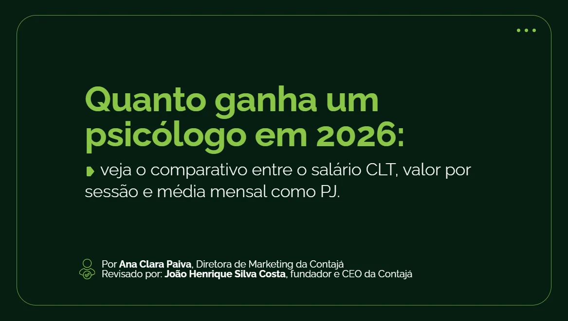 Quanto ganha um psicólogo em 2026: Subtítulo: veja o comparativo entre o salário CLT, valor por sessão e média mensal como PJ. Autor: Por Ana Clara Paiva , Diretora de Marketing da Contajá Revisor: João Henrique Silva Costa , fundador e CEO da ContajáQuanto ganha um psicólogo em 2026: Subtítulo: veja o comparativo entre o salário CLT, valor por sessão e média mensal como PJ. Autor: Por Ana Clara Paiva , Diretora de Marketing da Contajá Revisor: João Henrique Silva Costa , fundador e CEO da ContajáQuanto ganha um psicólogo em 2026: Subtítulo: veja o comparativo entre o salário CLT, valor por sessão e média mensal como PJ. Autor: Por Ana Clara Paiva , Diretora de Marketing da Contajá Revisor: João Henrique Silva Costa , fundador e CEO da ContajáQuanto ganha um psicólogo em 2026: Subtítulo: veja o comparativo entre o salário CLT, valor por sessão e média mensal como PJ. Autor: Por Ana Clara Paiva , Diretora de Marketing da Contajá Revisor: João Henrique Silva Costa , fundador e CEO da ContajáQuanto ganha um psicólogo em 2026: Subtítulo: veja o comparativo entre o salário CLT, valor por sessão e média mensal como PJ. Autor: Por Ana Clara Paiva , Diretora de Marketing da Contajá Revisor: João Henrique Silva Costa , fundador e CEO da Contajá