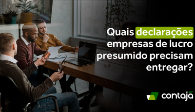 Quais declarações empresas de Lucro Presumido precisam entregar?