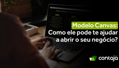 Modelo Canvas: Como ele pode te ajudar a abrir o seu negócio?