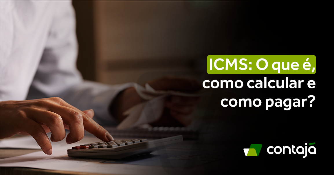 Icms O Que Como Calcular E Como Pagar Contaj Contabilidade