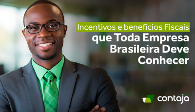 Incentivos Fiscais que Toda Empresa Brasileira Deve Conhecer