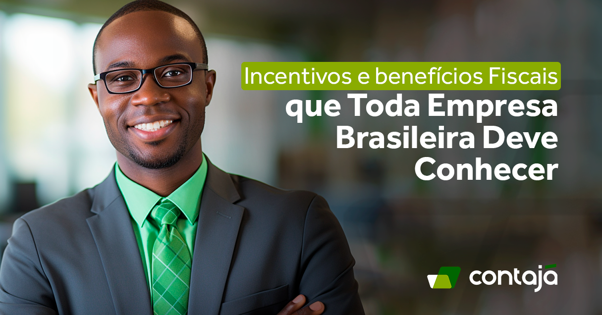 Incentivos Fiscais Que Toda Empresa Brasileira Deve Conhecer - Contajá ...