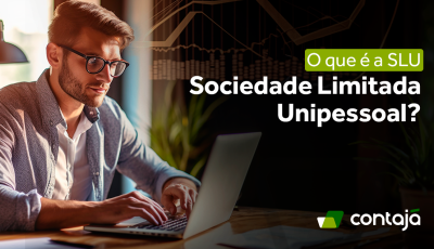 O que é a SLU – Sociedade Limitada Unipessoal?