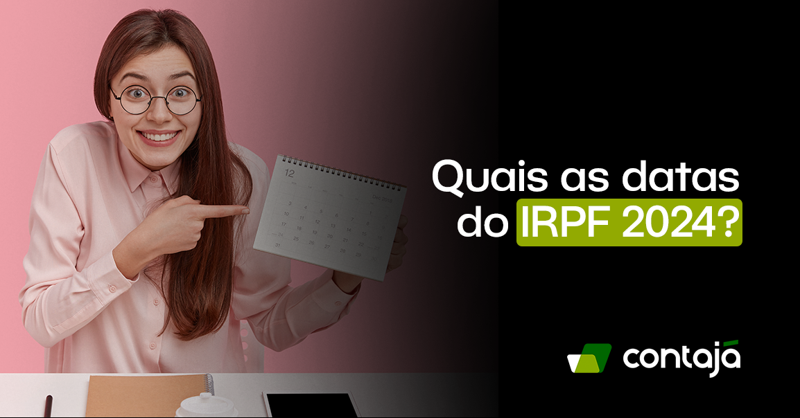 Quais As Datas Do IRPF 2024? - Contajá Contabilidade Online | Abrir ...