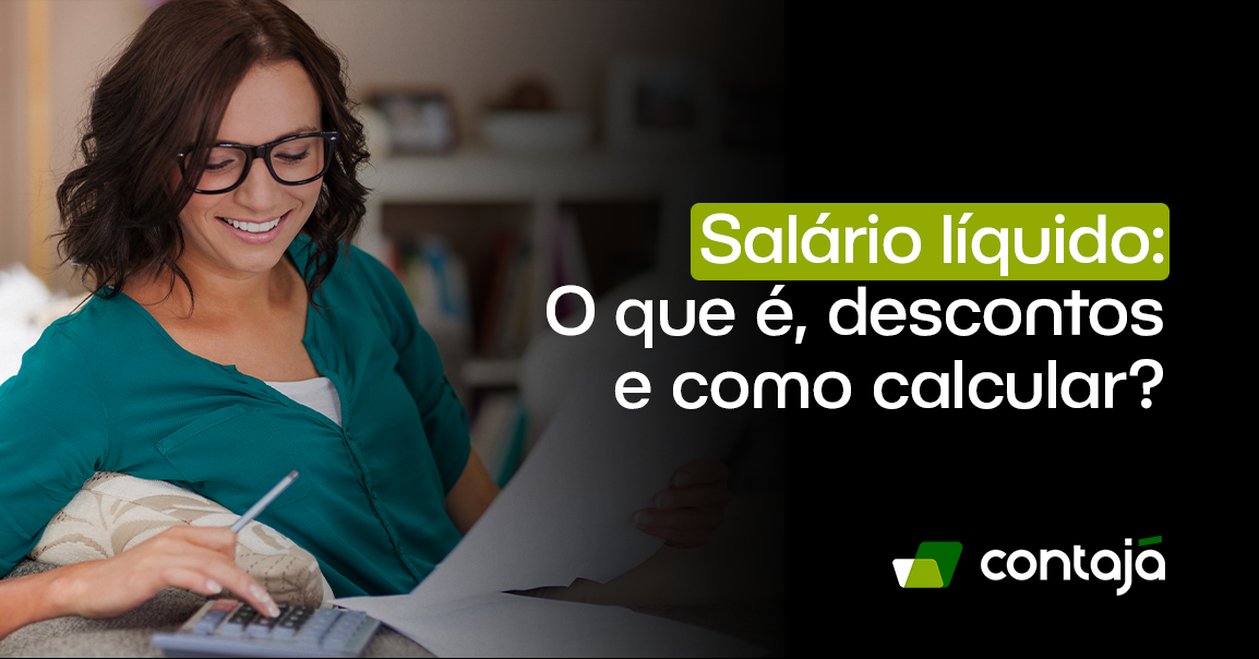 Salário Líquido O Que é Descontos E Como Calcular Contajá Contabilidade Online Abrir 9335