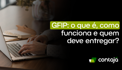 GFIP: o que é, como funciona e quem deve entregar?