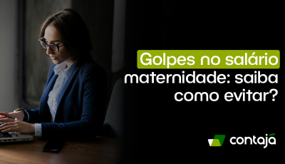 Golpes no salário maternidade: saiba como evitar?