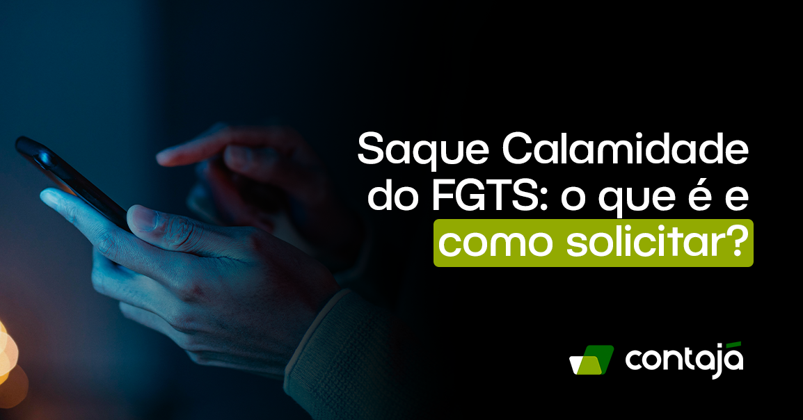 Saque Calamidade Do Fgts O Que E Como Solicitar Contaj