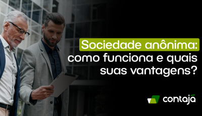 Sociedade anônima: como funciona e quais suas vantagens?